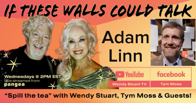 Adam Linn Guests On “If These Walls Could Talk” With Hosts Wendy Stuart and Tym Moss Wednesday, May 15th, 2024