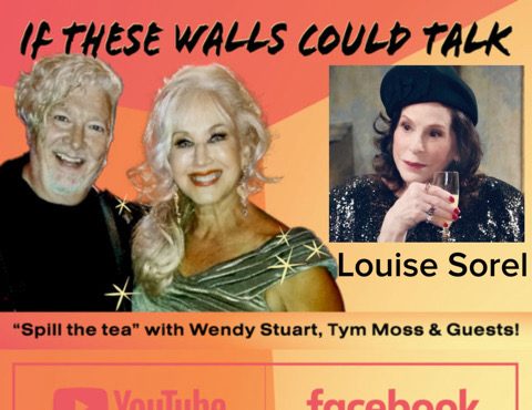 Louise Sorel Guests On “If These Walls Could Talk” With Hosts Wendy Stuart and Tym Moss Wednesday, September 4th, 2023