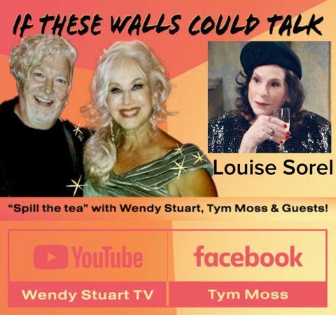 Louise Sorel Guests On “If These Walls Could Talk” With Hosts Wendy Stuart and Tym Moss Wednesday, September 4th, 2023