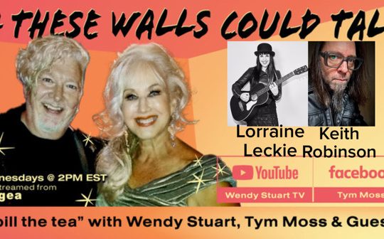 Lorraine Leckie & Keith Robinson Guest On “If These Walls Could Talk” With Hosts Wendy Stuart and Tym Moss Wednesday, January 15th, 2025