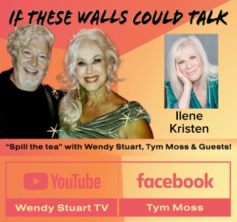 Ilene Kristen Guests On “If These Walls Could Talk” With Hosts Wendy Stuart and Tym Moss Wednesday, May 27th, 2026 Ilene Kristen Guests On “If These Walls Could Talk” With Hosts Wendy Stuart and Tym Moss Wednesday, May 27th, 2026