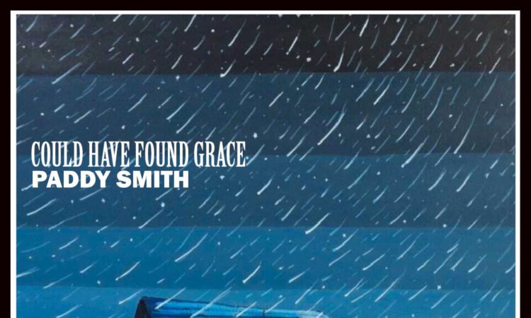What Grace Means: The Song at the Heart of Paddy Smith’s Album